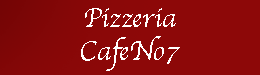 Pizzeria Cafe NO7