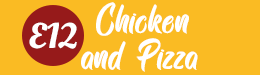 E12 Chicken and Pizza